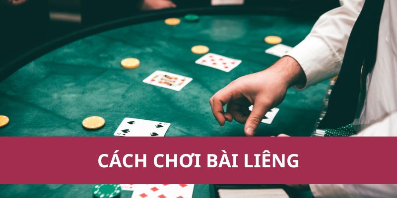Hướng Dẫn Cách Chơi Bài Liêng Chi Tiết Và Hiệu Quả 1