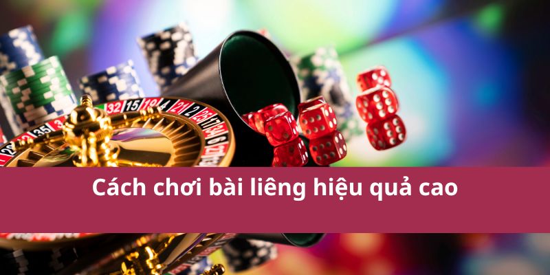Hướng Dẫn Cách Chơi Bài Liêng Chi Tiết Và Hiệu Quả 3