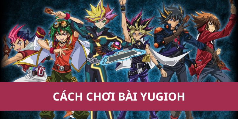 Cách Chơi Bài YuGiOh! Chi Tiết Cho Người Mới Bắt Đầu 1