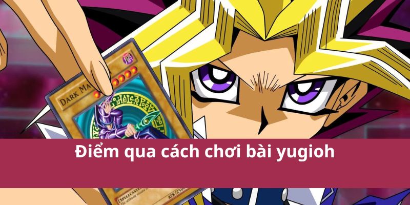 Cách Chơi Bài YuGiOh! Chi Tiết Cho Người Mới Bắt Đầu 4