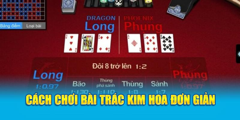 Cách chơi trác kim hoa đúng luật, không mất tiền oan