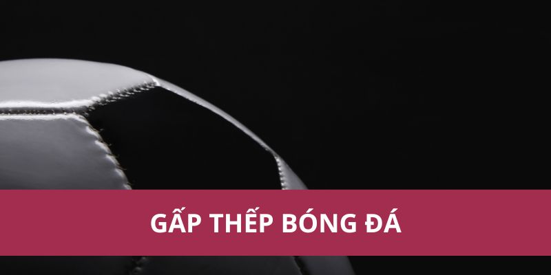 Kỹ Thuật Gấp Thếp Bóng Đá: Tăng Cường Sự Linh Hoạt Trên Sân 1